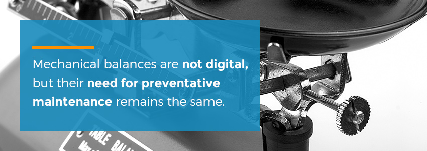 mechanical balances still need maintenance